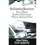 reallocating resources how to boost student achievement without asking for more