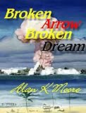 Broken Arrow, Broken Dream (English Edition)
