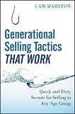 Generational Selling Tactics that Work: Quick and Dirty Secrets for Selling to Any Age Group