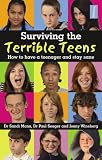 Surviving the Terrible Teens: How to have a teenager and stay sane