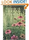 The Book of Herbal Wisdom: Using Plants as Medicines