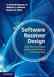 Software Receiver Design: Build Your Own Digital Communication System in Five Easy Steps
