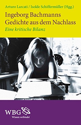 Ingeborg Bachmanns Gedichte aus dem Nachlass: Eine kritische Bilanz (German Edition)