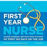 First Year Nurse: Wisdom, Warnings, and What I Wish I'd Known My First 100 Days on the Job