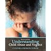 Understanding Child Abuse and Neglect (8th Edition)