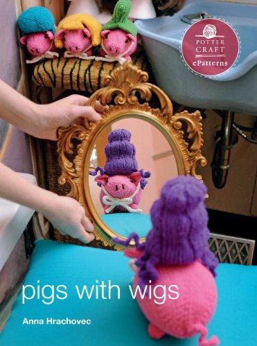 Pigs with Wigs: E-Pattern from Knitting Mochimochi (Potter Craft ePatterns)
