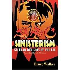 Sinisterism: Secular Religion of the Lie (Revised and Updated Edition)