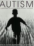 Autism: A Comprehensive Occupational Therapy Approach, Second Edition