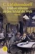 Und sie r�hrten an den Schlaf der Welt.