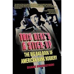 This Here's a Stick-up: Bankrobbing in America