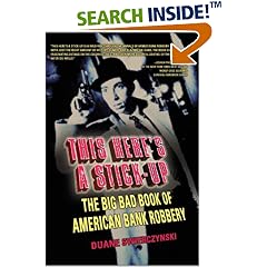 This Here's a Stick-Up: The Big Bad Book of American Bank Robbery