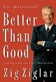 Better Than Good: Creating a Life You Can't Wait to Live