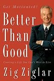Better Than Good: Creating a Life You Cant Wait to Live