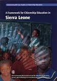 A Framework for Citizenship Education in Sierra Leone (Commonwealth Case Studies in Education) (Commonwealth Case Studies in Education)
