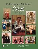 Dollhouse & Miniature Dolls, 1840-1990