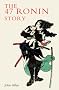 The Forty Seven Ronin Story