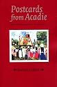 Postcards from Acadie: Grand-Pre, Evangeline & The Acadian Identity