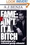 Fame: Ain't it a Bitch: Confessions of a Reformed Gossip Columnist