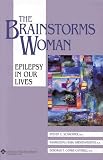 The Brainstorms Woman: Epilepsy in Our Lives