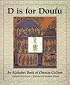 D Is for Doufu: An Alphabet Book of Chinese Culture