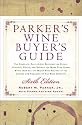 Parker's Wine Buyer's Guide 6th Edition : The Complete, Easy-to-Use Reference on Recent Vintages, Prices, and Ratings for More Than 8,000 Wines from All the Major Wine Regions