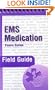 EMS Medication Field Guide, Fourth Edition