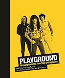 Playground : growing up in the New York underground