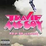 TRAVIE MCCOY - WE'LL BE ALRIGHT (EXPLICIT ALBUM VERSION)