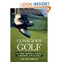 Conscious Golf: The Three Secrets of Success in Business, Life and Golf