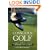 Conscious Golf: The Three Secrets of Success in Business, Life and Golf