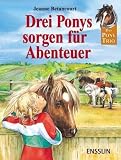 Produkt-Bild: Drei Ponys sorgen f&uuml;r Abenteuer: Drei spannende Geschichten mit dem Pony-Trio