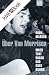 Bücher : When That Rough God Goes Riding. Über Van Morrison