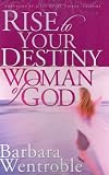 Rise to Your Destiny Woman of God