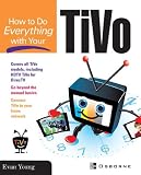 How to Do Everything with Your TiVo (How to Do Everything)