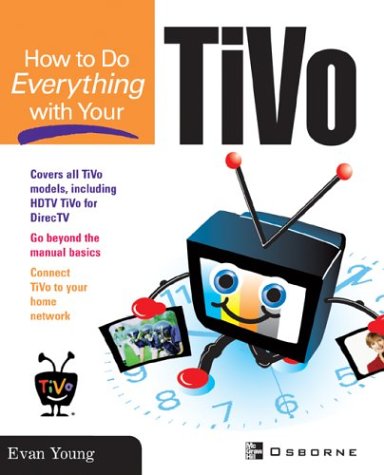 How to Do Everything with Your TiVo How to Do Everything
