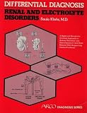 Differential diagnosis, renal and electrolyte disorders (Arco diagnosis series)