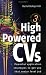 High Powered CVs