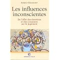 Les influences inconscientes de l'effet des �motions et des croyances sur le jugement