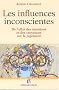 Les influences inconscientes de l'effet des �motions et des croyances sur le jugement