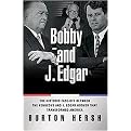 Bobby and J. Edgar (The Historic Face-Off Between the Kennedys and J. Edgar Hoover That Transformed America) (Reprint) (Paperback)