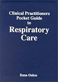 Clinical Practitioners Pocket Guide to Respiratory Care