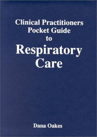 Clinical Practitioners Pocket Guide to Respiratory Care