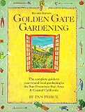 Golden Gate Gardening: Year-Round Food Gardening in the San Francisco Bay Area and Coastal California