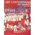 L'Art contemporain au Maroc by Mohammed Sijelmassi