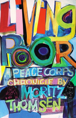 Living Poor: A Peace Corps Chronicle