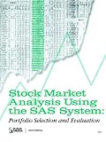 Stock Market Analysis Using the SAS System: Portfolio Selection and Evaluation