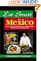 Eat Smart in Mexico: How to Decipher the Menu, Know the Market Foods & Embark on a Tasting Adventure (Eat Smart Series, No. 4)
