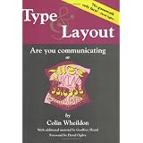 Type & Layout: Are You Communicating or Just Making Pretty Shapes ~ Colin Wheildon