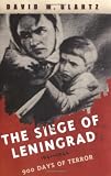 The Siege of Leningrad: 900 Days of Terror (Cassell Military Paperbacks)