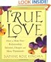 True Love: How to Make Your Relationship Sweeter, Deeper and More Passionate